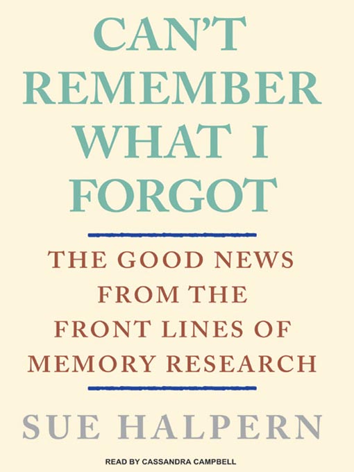 Title details for Can't Remember What I Forgot by Sue Halpern - Available